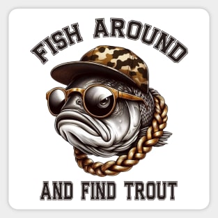 Fish Around and Find Trout Sticker